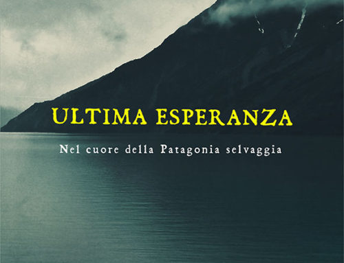 “Benvenuti in Patagonia: eterna frontiera” di Danilo Zagaria